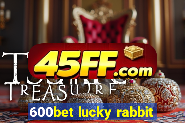 600bet lucky rabbit